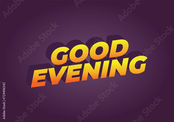 Fototapeta Good evening. Text effect in 3D style with eye catching color