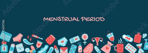 Obraz Horizontal border of feminine hygiene products with the inscription menstrual period. Protection care items for menses cycle. Banner template. Isolated on dark background vector illustration