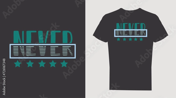 Obraz NEVER typography design and illustration vector for t shirt design