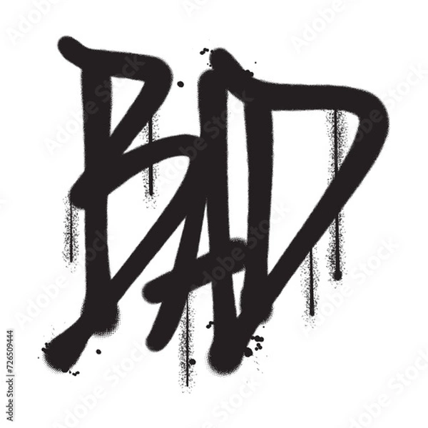 Obraz Vector graffiti spray paint word bad isolated vector illustration