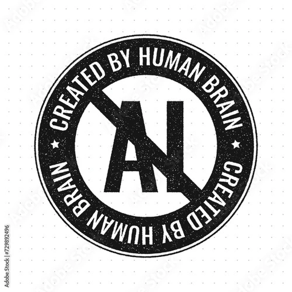 Fototapeta Created by human brain stamp, content label. No AI used sticker, symbol, sign, badge. Artist vs artificial intelligence concept, anti AI ban. Vector illustration