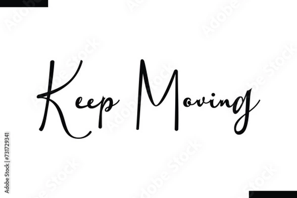 Fototapeta Keep Moving brush vector lettering. Modern slogan handwritten vector
 calligraphy. Black paint lettering isolated 
on white background. Optimist phrase, wise saying, inspirational quote