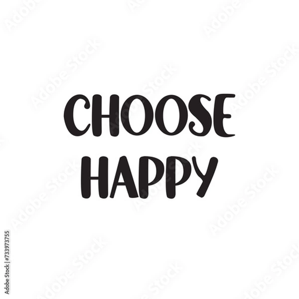 Obraz Choose Happy Lettering Quotes. Vector Illustration