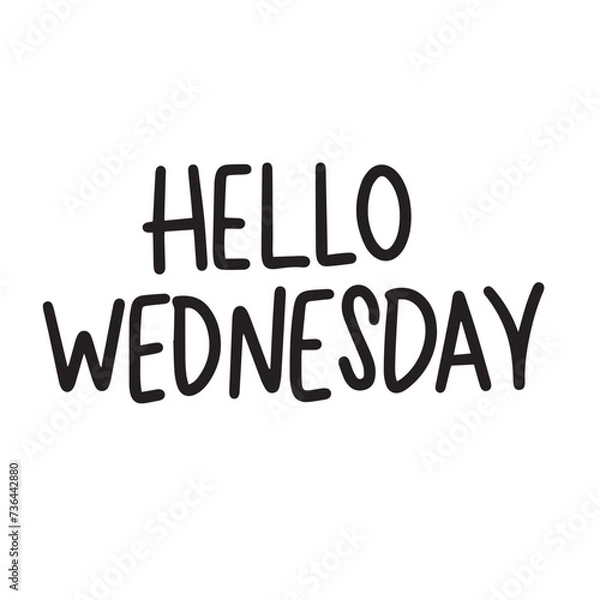 Fototapeta Hello Wednesday text banner. Handwriting inscription Hello Wednesday in black color square composition. Hand drawn vector art.