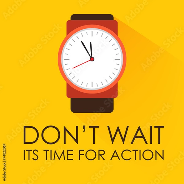 Fototapeta Its Time for Action Dont Wait Concept with Watch Ticking