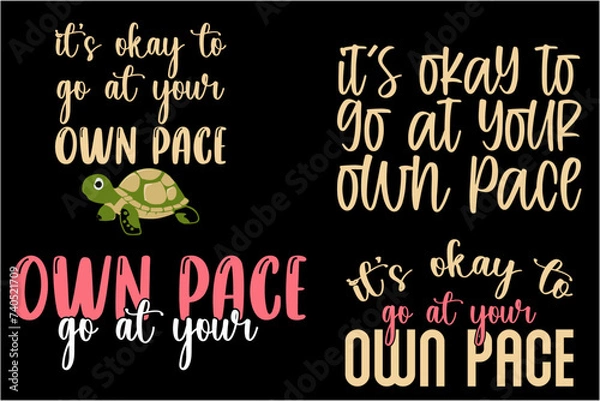 Obraz Go At Your Own Pace hand lettering inscription t-shirt design.
