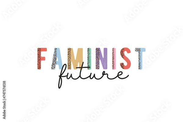 Fototapeta Faminist future Women’s Rights PNG Sublimation T shirt design