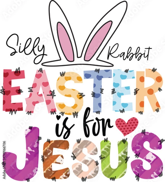 Obraz Silly Rabbit Easter is for Jesus, Sublimation Designs