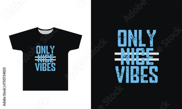 Fototapeta Only Nice Vibes T Shirt Design Graphic