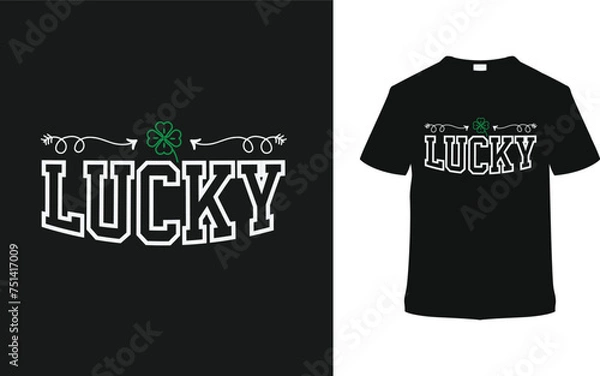 Fototapeta Lucky St. Patrick's Day T shirt Design, apparel, vector illustration, graphic template, print on demand, textile fabrics, retro style, typography, vintage, eps 10, element, Patrick's Tee