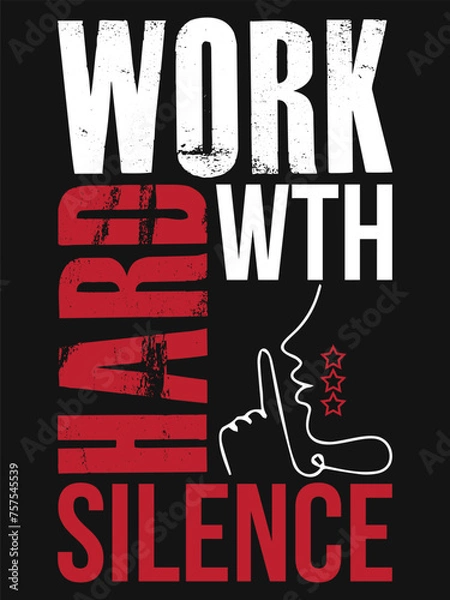 Obraz work hard with silence motivational tshirt template