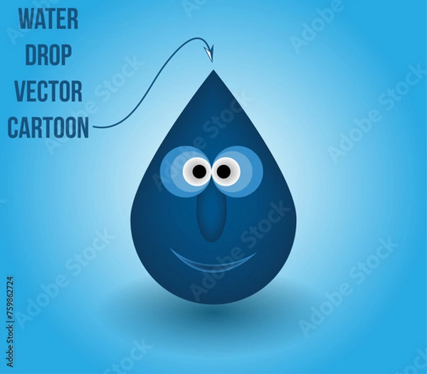 Obraz Water drop vector cartoon. Water drop cartoon mascot vector illustration. Blue water drop cartoon.