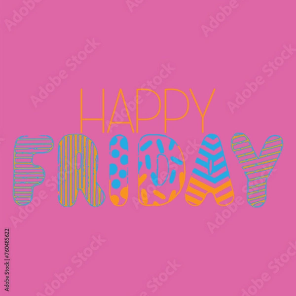 Fototapeta Vector lettering with the inscription happy Friday. Bright lettering with multicolored letters on a pink background for decoration, printing, stickers, postcards