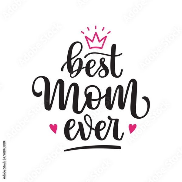Obraz Best mom ever hand lettered text. Mothers day greetings