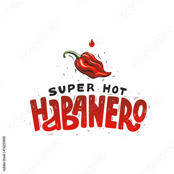 Fototapeta Spicy red chili pepper. Habanero. Text hand draw sketch style lettering. Flames sharp taste scale. Vector file