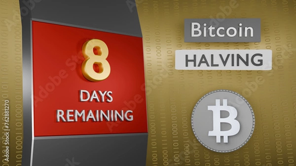 Obraz Bitcoin Halving countdown reminder 8 days remaining concept. 3D Rendering