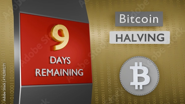 Obraz Bitcoin Halving countdown reminder 9 days remaining concept. 3D Rendering