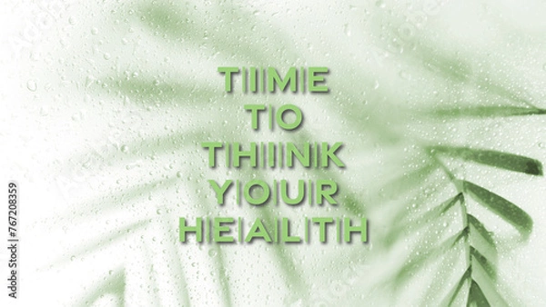Fototapeta Time To Think Your Health Motivation Quote. Creative Typography Concept with Tropical Leaves