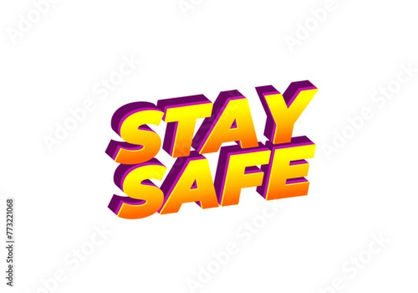 Fototapeta Stay safe. Text effect in 3d look and eye catching colors