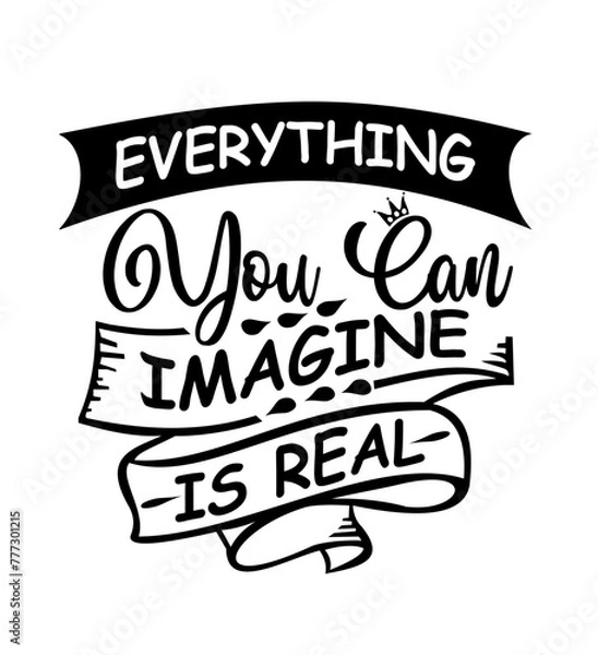 Fototapeta everything you can imagine is real t shirt design vector, Varsity T shirt Designs, Slogan T shirt Design 