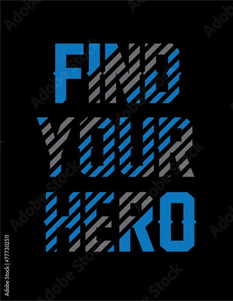 Fototapeta find your hero t shirt design vector, Varsity T shirt Designs, Slogan T shirt Design 