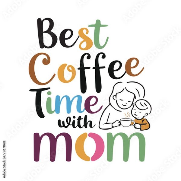 Fototapeta Best coffee time with mom vector design