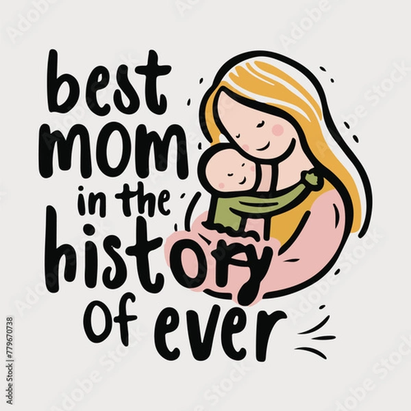 Obraz Best mom in the history of ever vector design