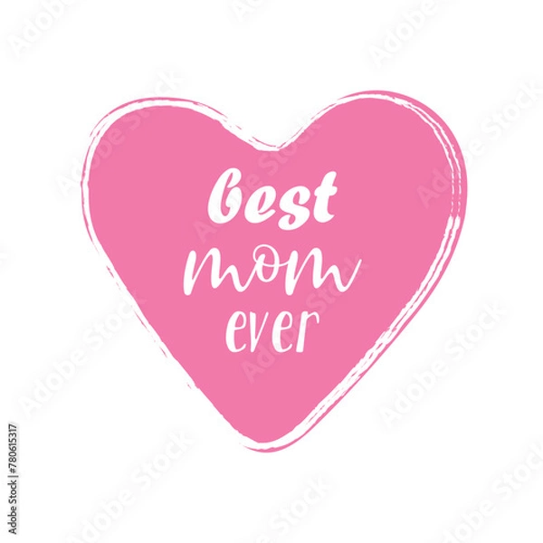 Fototapeta Best mom ever, wreath, Mother’s Day, Mother’s Day card, Mother’s Day text, Mother’s Day graphic, Isolated on white background. Vector illustration. Eps file 173.