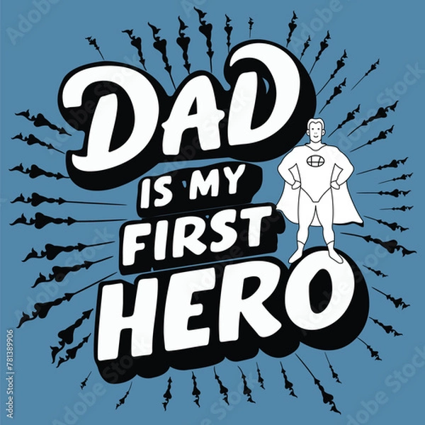 Obraz Dad is my first hero artwork design