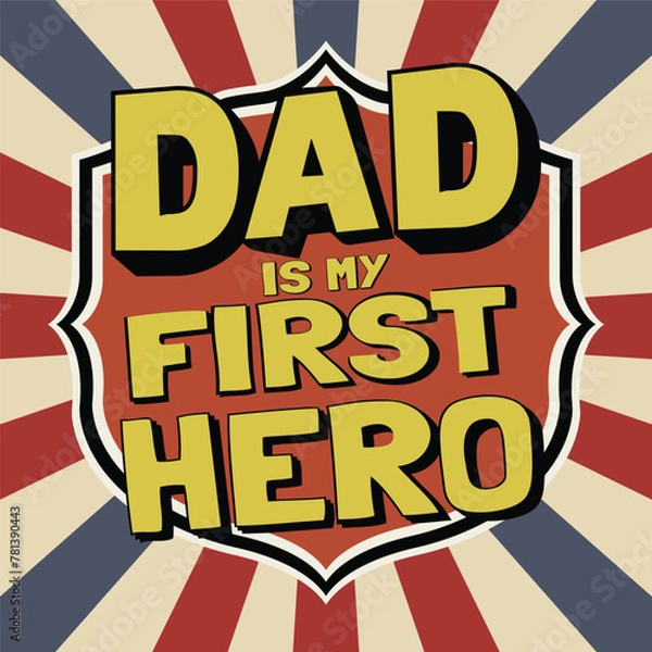 Obraz Dad is my first hero vector art design