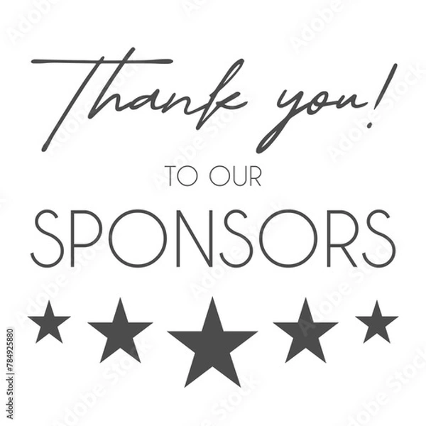 Fototapeta Thank You to Our Sponsors, Handwritten Lettering. Template for Banner, Postcard, Poster, Print, Sticker or Web Product. Vector Illustration, Objects Isolated on White Background.