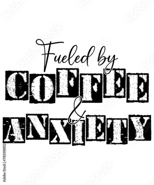 Obraz Fueled by Coffee and Anxiety Sublimation