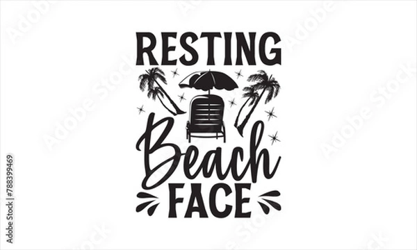 Fototapeta Resting Beach Face - Summer T- Shirt Design, Sun, Conceptual Handwritten Phrase T Shirt Calligraphic Design, Inscription For Invitation And Greeting Card, Prints And Posters, Template.