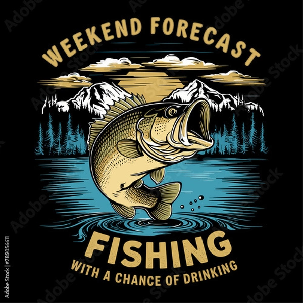 Obraz 2024 fishing typography illustration, Weekend forecast fishing with a chance of drinking fishing quotes