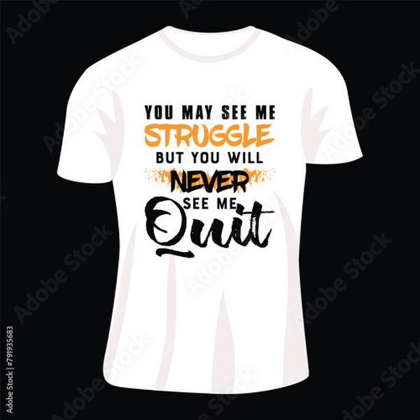 Fototapeta t-shirt with a message never see me quit