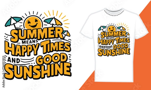 Fototapeta Summer means happy times and a good sunshine t-shirt design. Summer vacation scene modern style, palm tree, sea beach, decoration summer