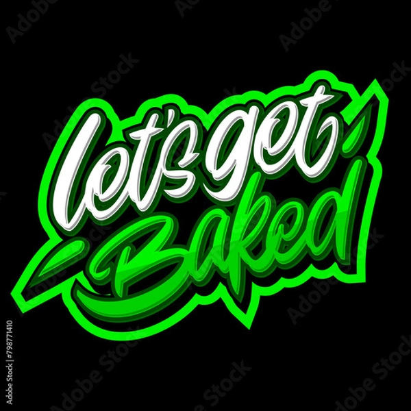 Fototapeta LET'S GET BAKED LETTERING DESIGN FOR CANNABIS COMPANY