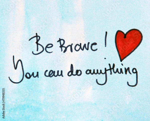Obraz motivational message be brave
