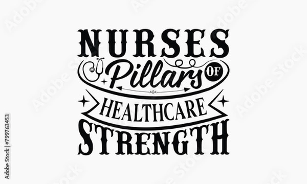 Fototapeta Nurses Pillars Of Healthcare Strength - Nurse T-shirt Design, Isolated On Fresh Pattern Black, Vector With Typography Text, Web Clip Art T-shirt.