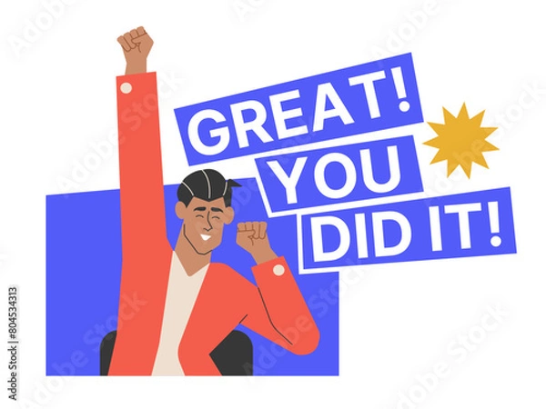 Obraz Motivational poster. Well done job. Great, you did it! Happy male character. Vector flat illustration
