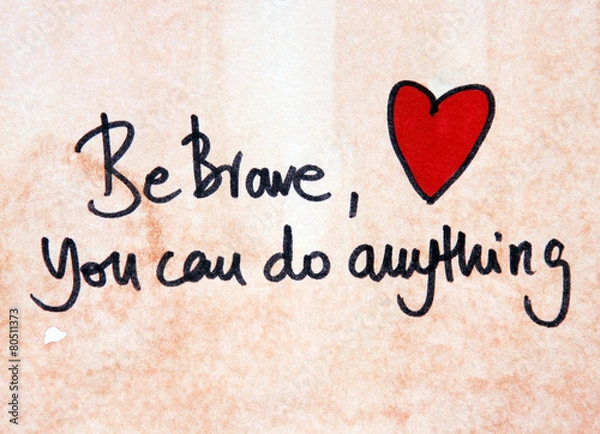 Obraz motivational message be brave