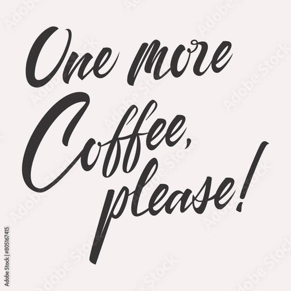 Fototapeta One more coffee please card