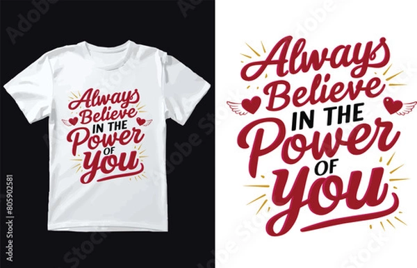 Fototapeta Always believe in the power of you t shirt Design
