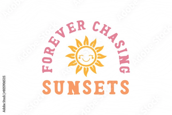 Fototapeta Boho Retro Summer Beach SVG T shirt design, Forever Chasing sunsets