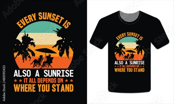 Obraz Every sunset is also a Sunrise it all depends on where you stand , Summer t-shirt Vector Art illustration