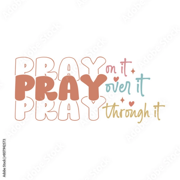 Obraz Pray on It over It Through It