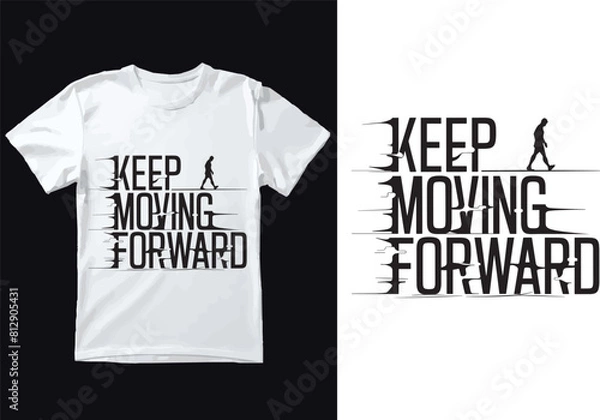 Obraz keep moving forward t-shirt Design.