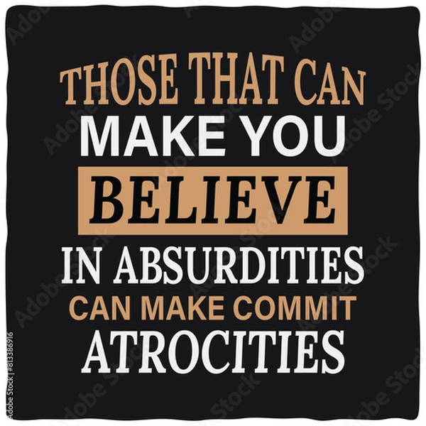 Obraz Black and yellow motivational vector design with bold typography: 'Believe in Absurdities, Commit Atrocities'.