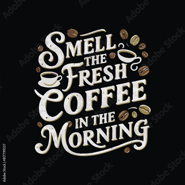 Obraz Smell the fresh coffee in the morning vector art design