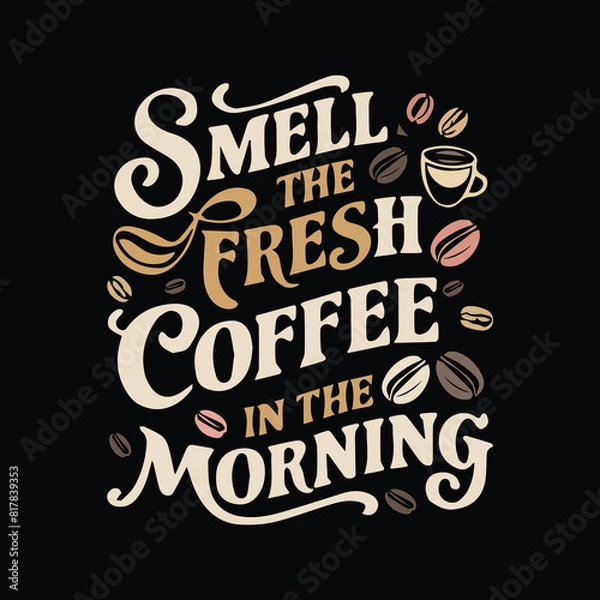 Obraz Smell the fresh coffee in the morning vector artwork design